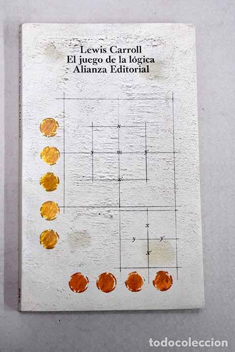 Libros: El juego de la l&oacute;gica y otros escritos.- Carroll, Lewis