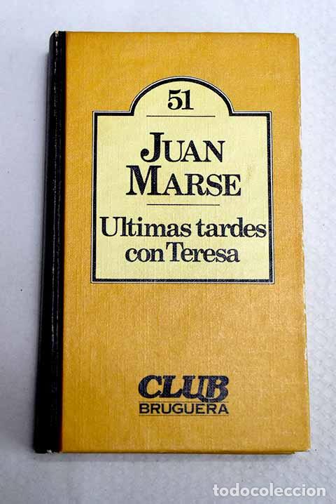 Libros: Ultimas tardes con Teresa.- Mars&eacute;, Juan