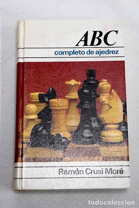 Libros: ABC completo de ajedrez.- Crusi Mor&eacute;, Ram&oacute;n