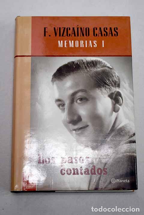 Libros: Los pasos contados: memorias, tomo I.- Vizca&iacute;no Casas, Fernando