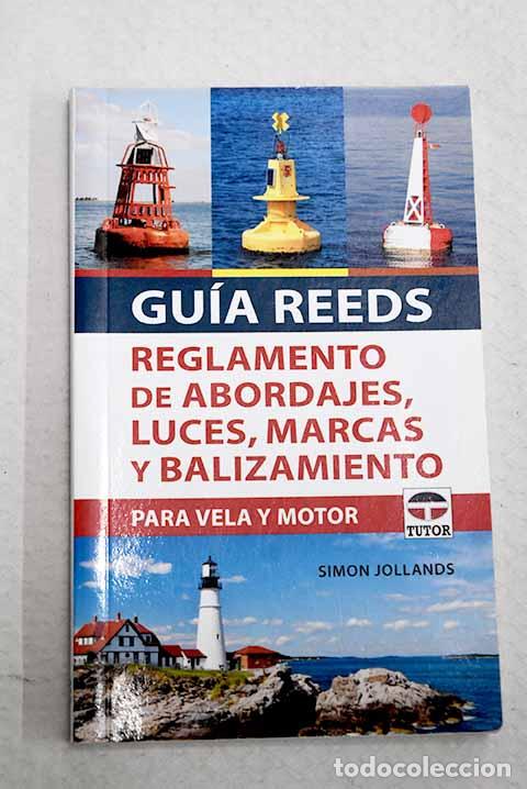 Libros: Gu&iacute;a Reeds: reglamento de abordajes, luces, marcas y balizamiento: para vela y motor