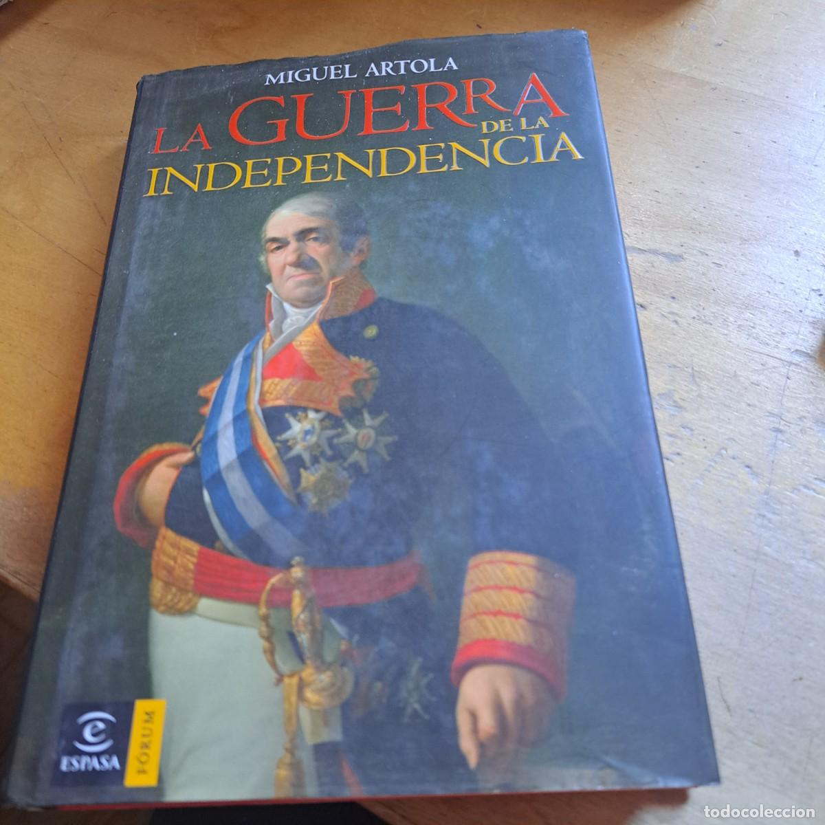 Libros: La Guerra de la independencia de Miguel Artola BUEN ESTAD En 1808, la entrada en Espa&ntilde;a de las tro