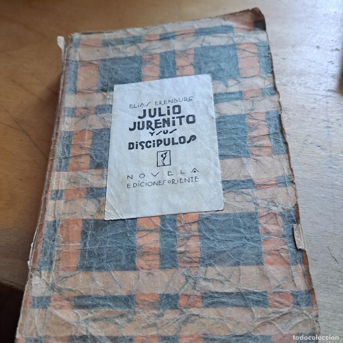 Libros: JULIO JURENITO Y SUS DISC&Iacute;PULOS. ERENBURG, Elias. Publicado por Ediciones Oriente., Madrid., 1928