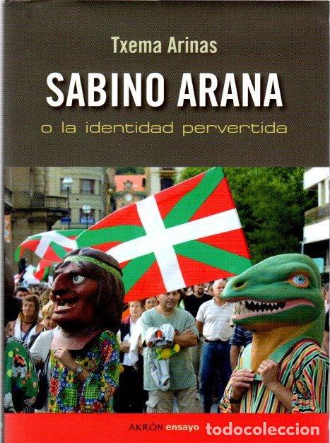 Libros: Sabino Arana o la identidad pervertida - Arinas, Txema