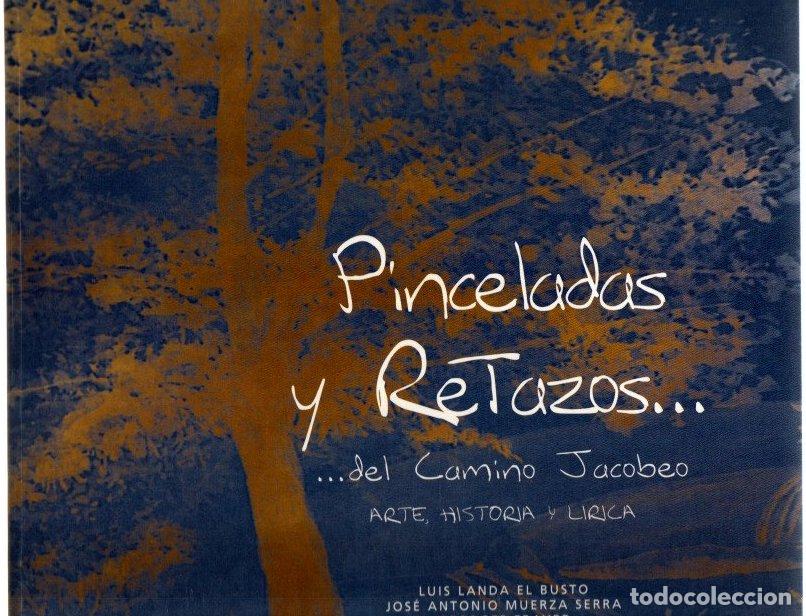 Libros: Pinceladas y retazos... del Camino Jacobeo. Arte, historia y l&iacute;rica - Landa El Busto, Luis/Muerza Se