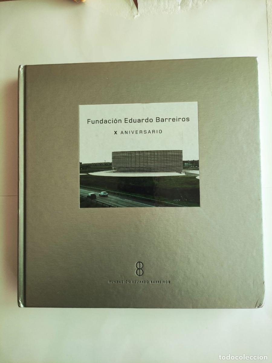 Libros: Fundaci&oacute;n Eduardo Barreiros, X anivers. - Manuel Santos Redondo