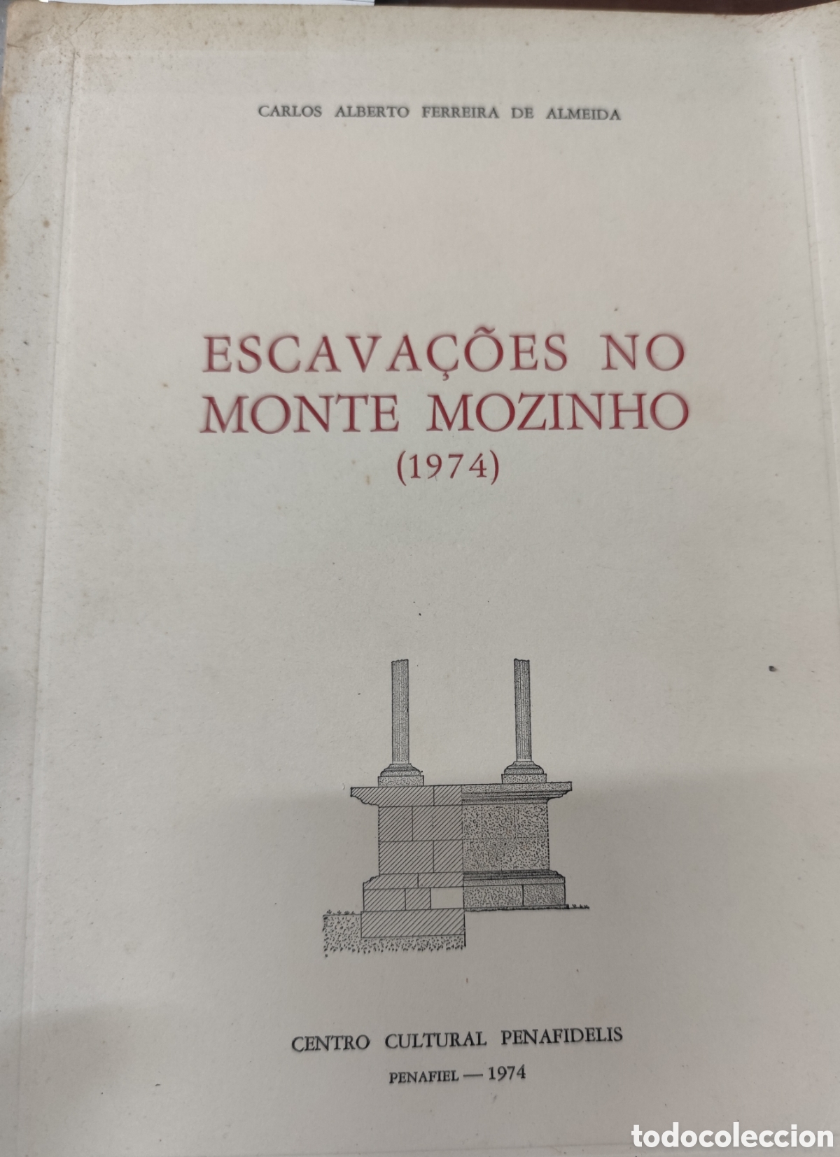 Livros em segunda m&atilde;o: ESCAVA&Ccedil;OES NO MONTE MOZINHO. Dedicatoria autografa del autor. Arqueolog&iacute;a. A&ntilde;o 1974 - FERREIRA DE A