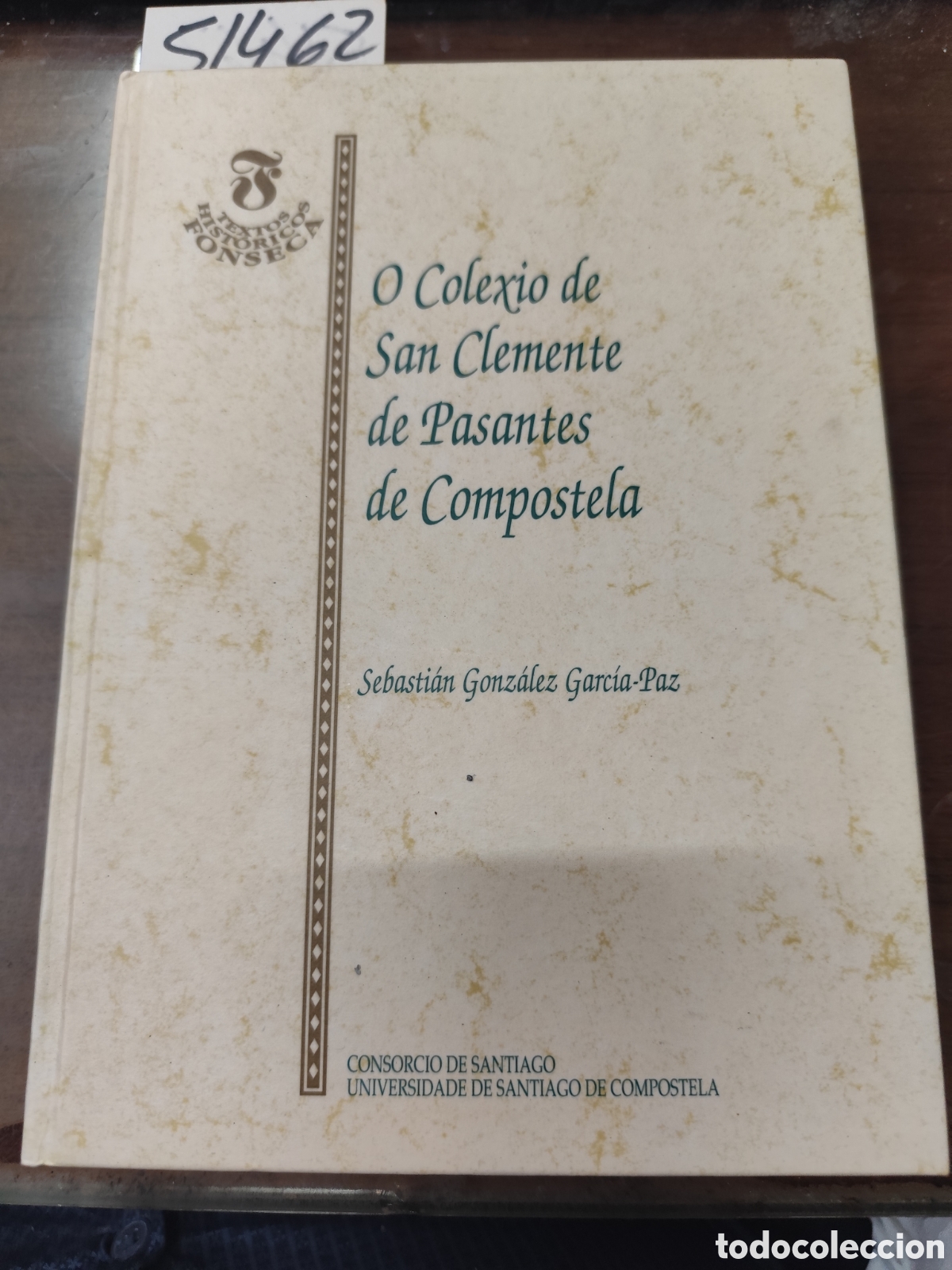 Livros em segunda m&atilde;o: O COLEXIO DE SAN CLEMENTE DE PASANTES DE COMPOSTELA. Textos hist&oacute;ricos Fonseca. Galicia - GONZALEZ G