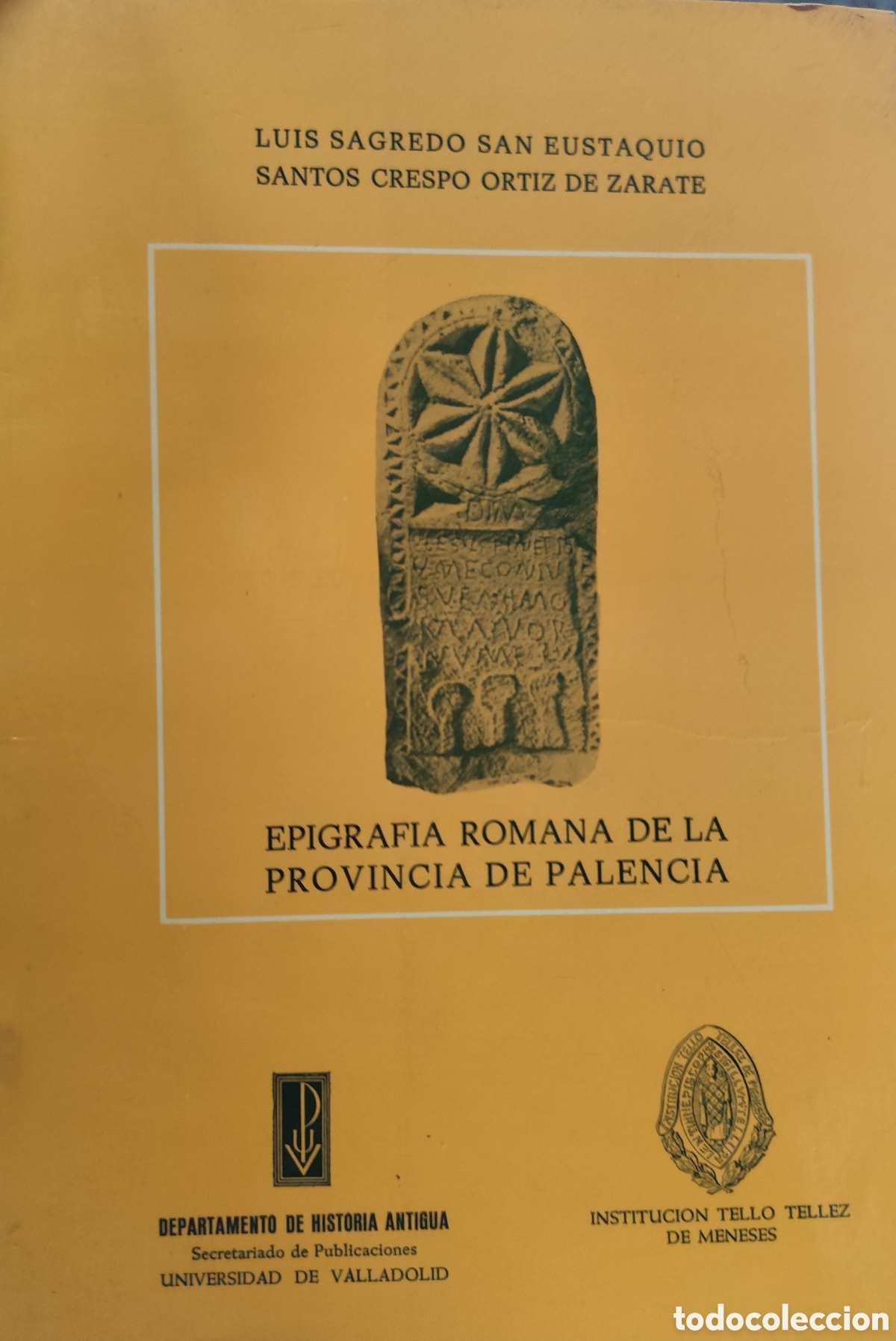 Libri di seconda mano: EPIGRAFIA ROMANA DE LA PROVINCIA DE PALENCIA - SAGREDO SAN EUSTAQUIO,Luis y CRESPO ORTIZ DE ZARATE,S