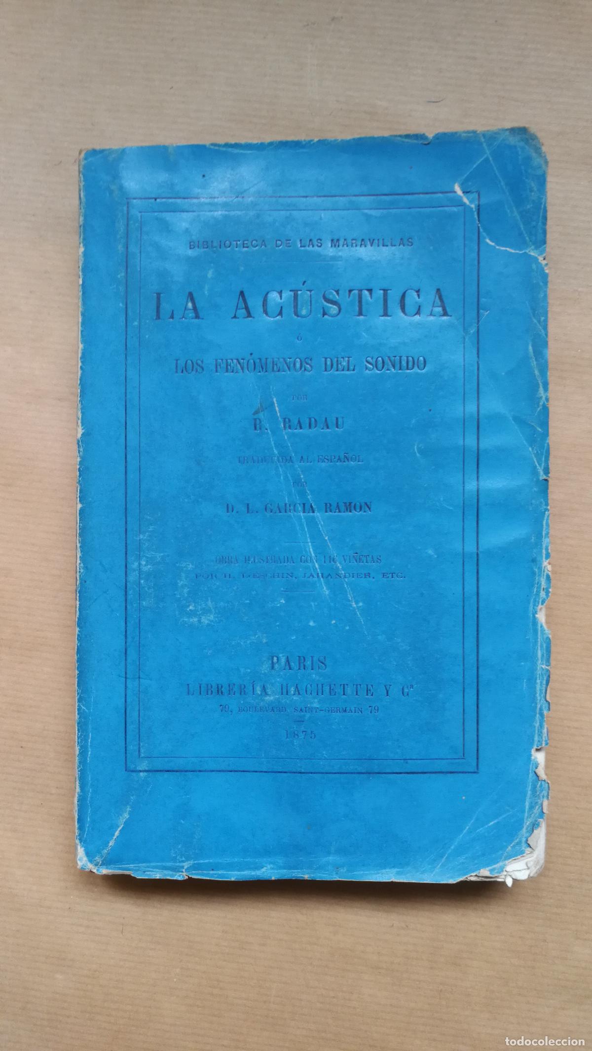 Libros: LA AC&Uacute;STICA &Oacute; LOS FENOMENOS DEL SONIDO. - R. RADAU