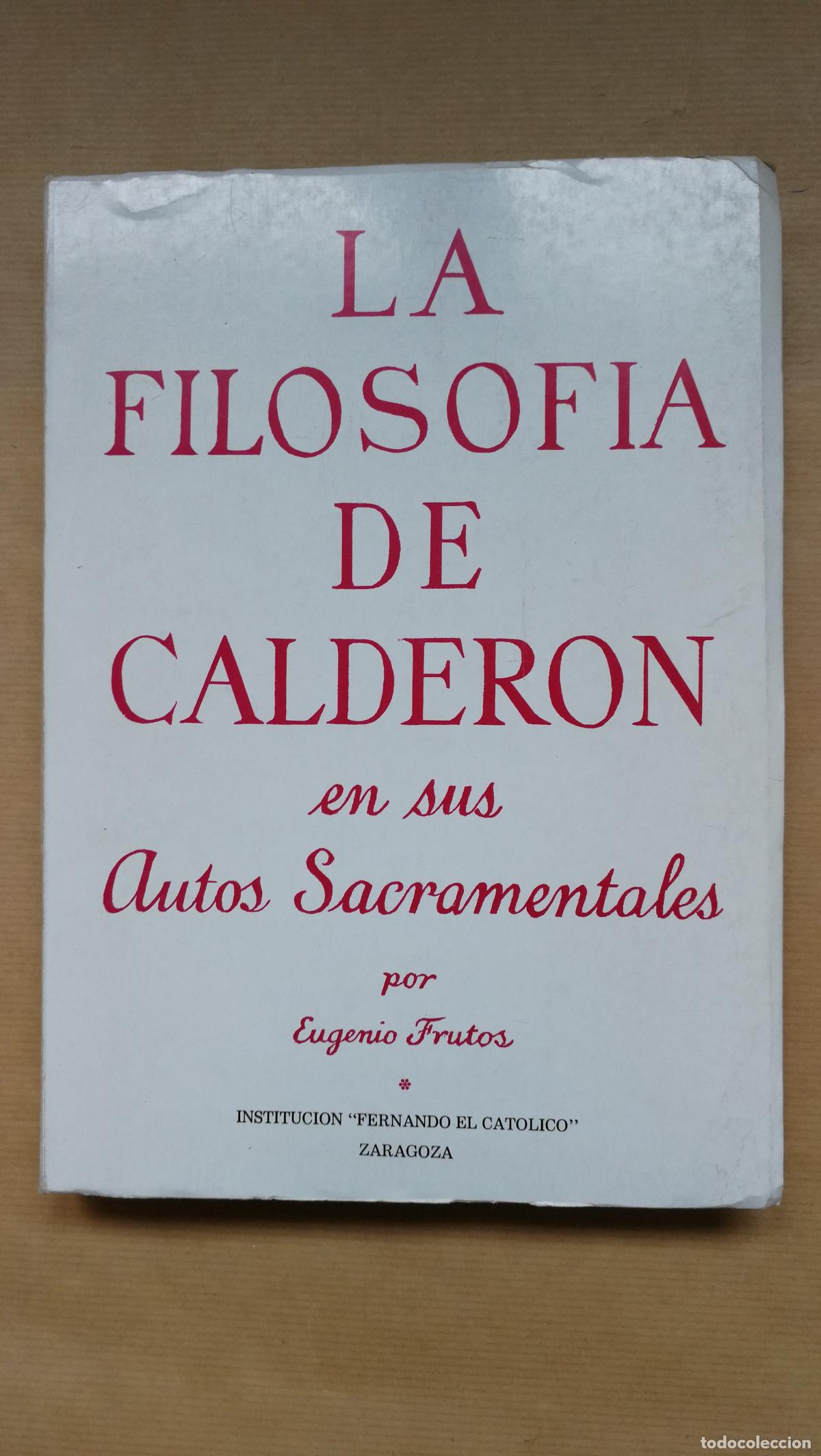 Libros: La Filosof&iacute;a de Calder&oacute;n en sus Autos Sacramentales - &rdquo;Frutos,Eugenio&rdquo;