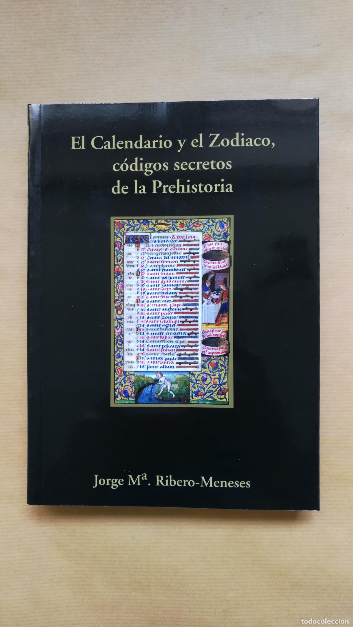 Libros: &rdquo;EL CALENDARIO Y EL ZODIACO, C&oacute;digos secretos de la prehistoria.&rdquo; - &rdquo;Ribero Meneses, Jorge M&ordf;.&rdquo;