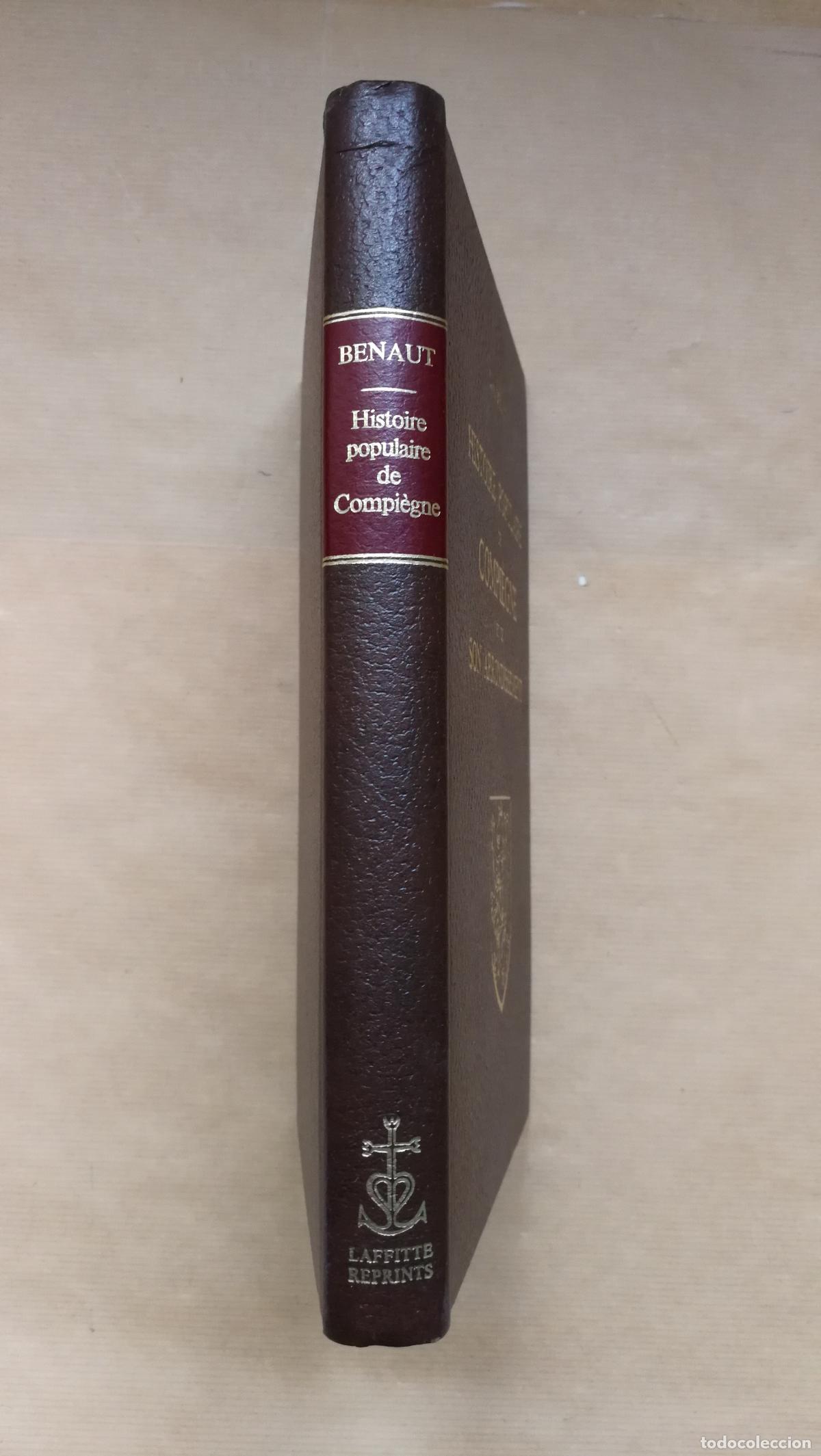 Libros: HISTOIRE POPULAIRE DE COMPIEGNE et de son arrondissement. - BENAUT (L. A.).