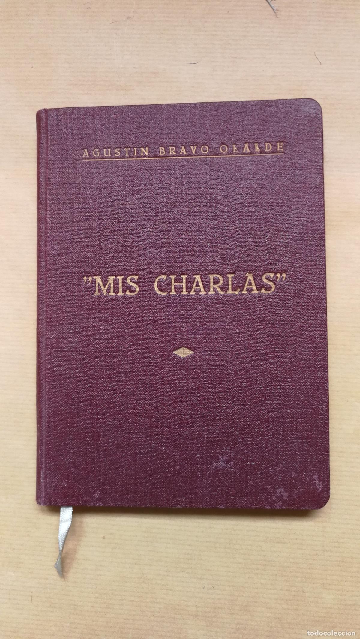 Libros: Mis charlas - &rdquo;Bravo Olalde, Agust&iacute;n&rdquo;