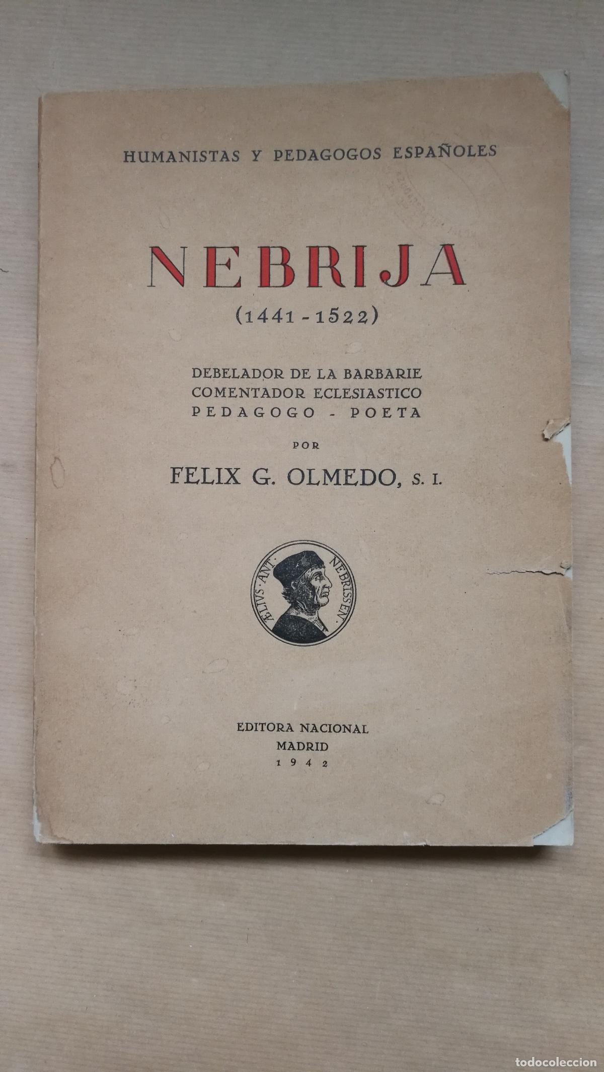 Libros: &rdquo;NEBRIJA (1441-1522), DEBELADOR DE LA BARBARIE COMENTADOR ECLESIASTICO PEDAGOGO-POETA&rdquo; - FELIX GARCI