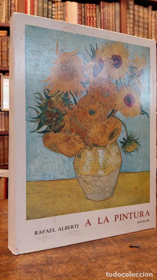 Libros: A LA PINTURA. POEMA DEL COLOR Y LA LINEA (1945-1967). Semblanza de Vicente Aleixandre. - ALBERTI, Ra