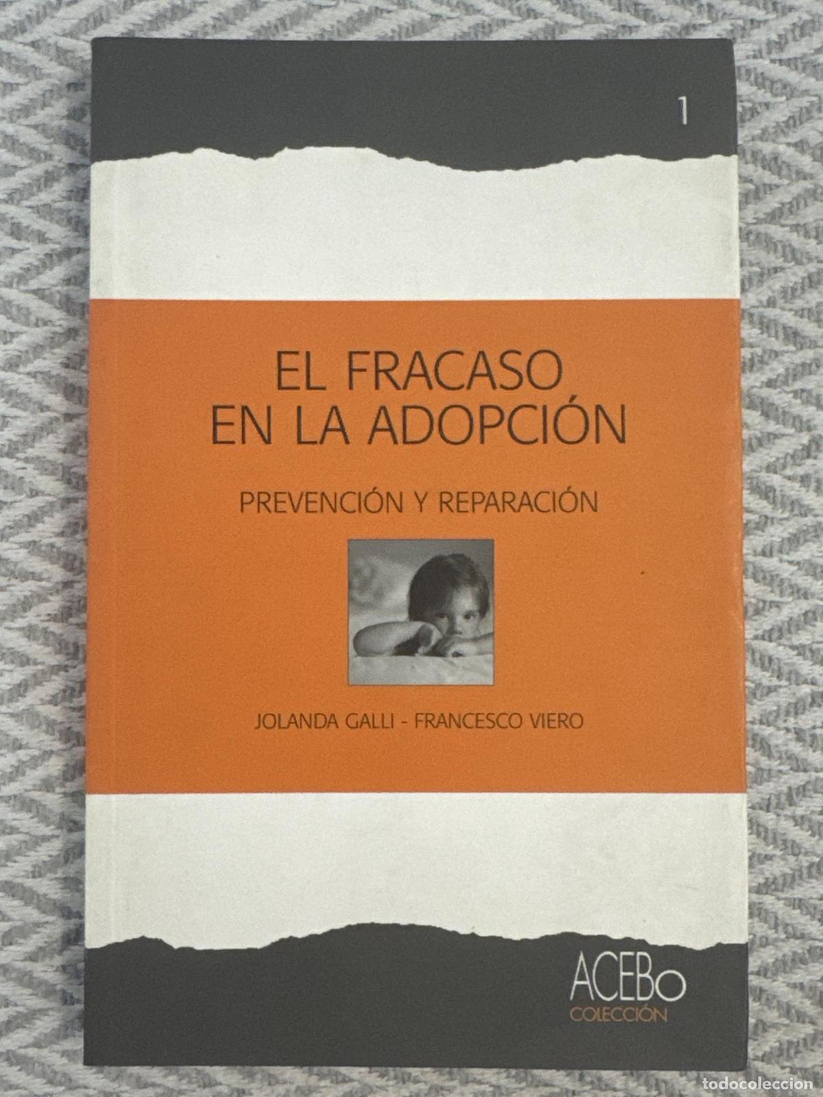 Libros: El fracaso en la adopci&oacute;n. Prevenci&oacute;n y reparaci&oacute;n - Galli, Jolanda