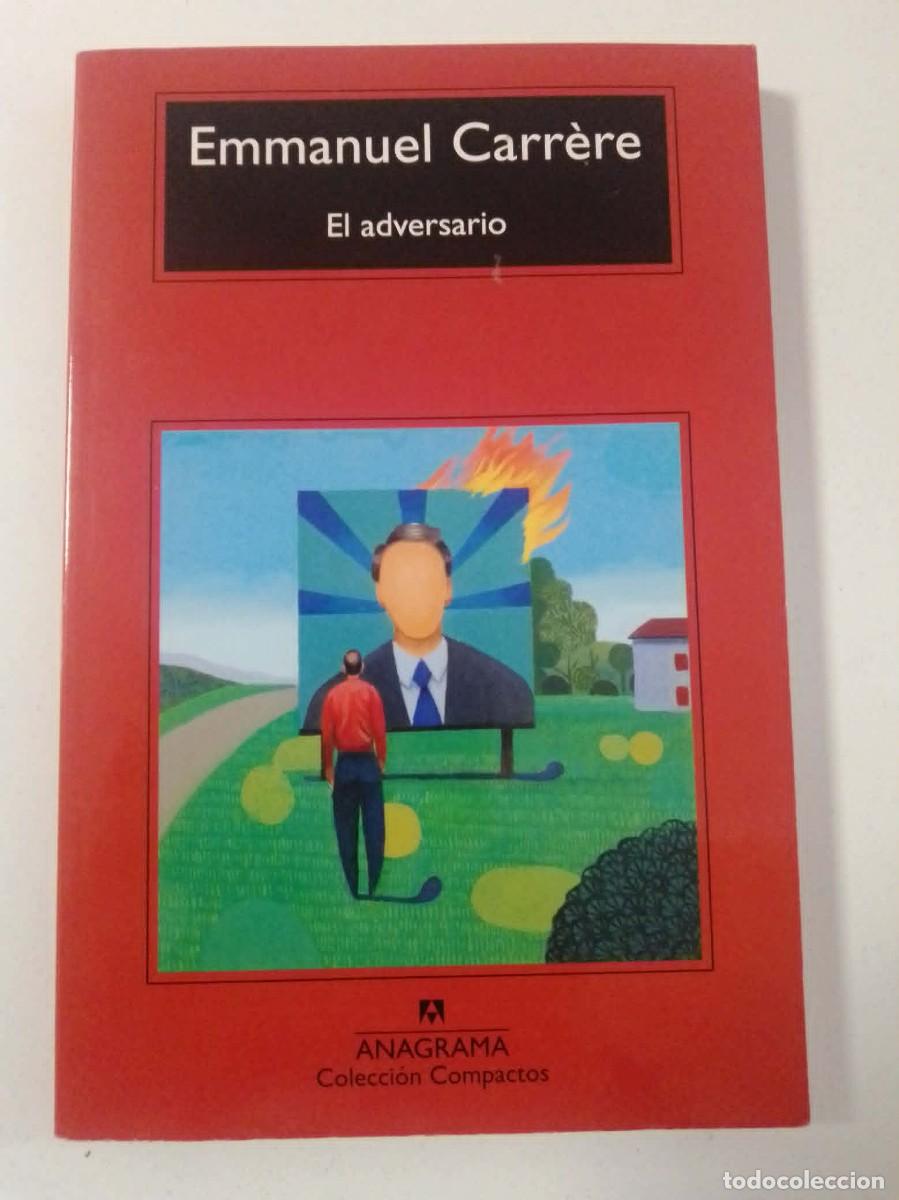 Libros: El adversario. Emmanuel Carrere. Compactos anagrama ISBN 9788433977151
