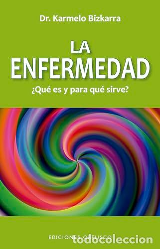Libros: La enfermedad, &iquest;Qu&eacute; es y para que sirve? (N.E.) - Karmelo Bizkarra Maiztegi