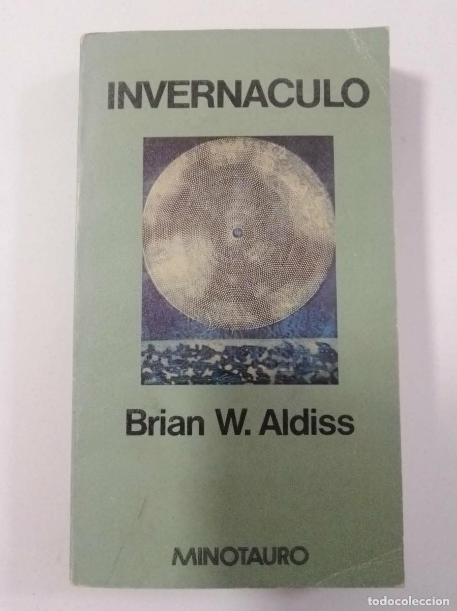 Libros: Invern&aacute;culo. Brian W Aldiss. Ed Minotauro. ISBN 843500371x
