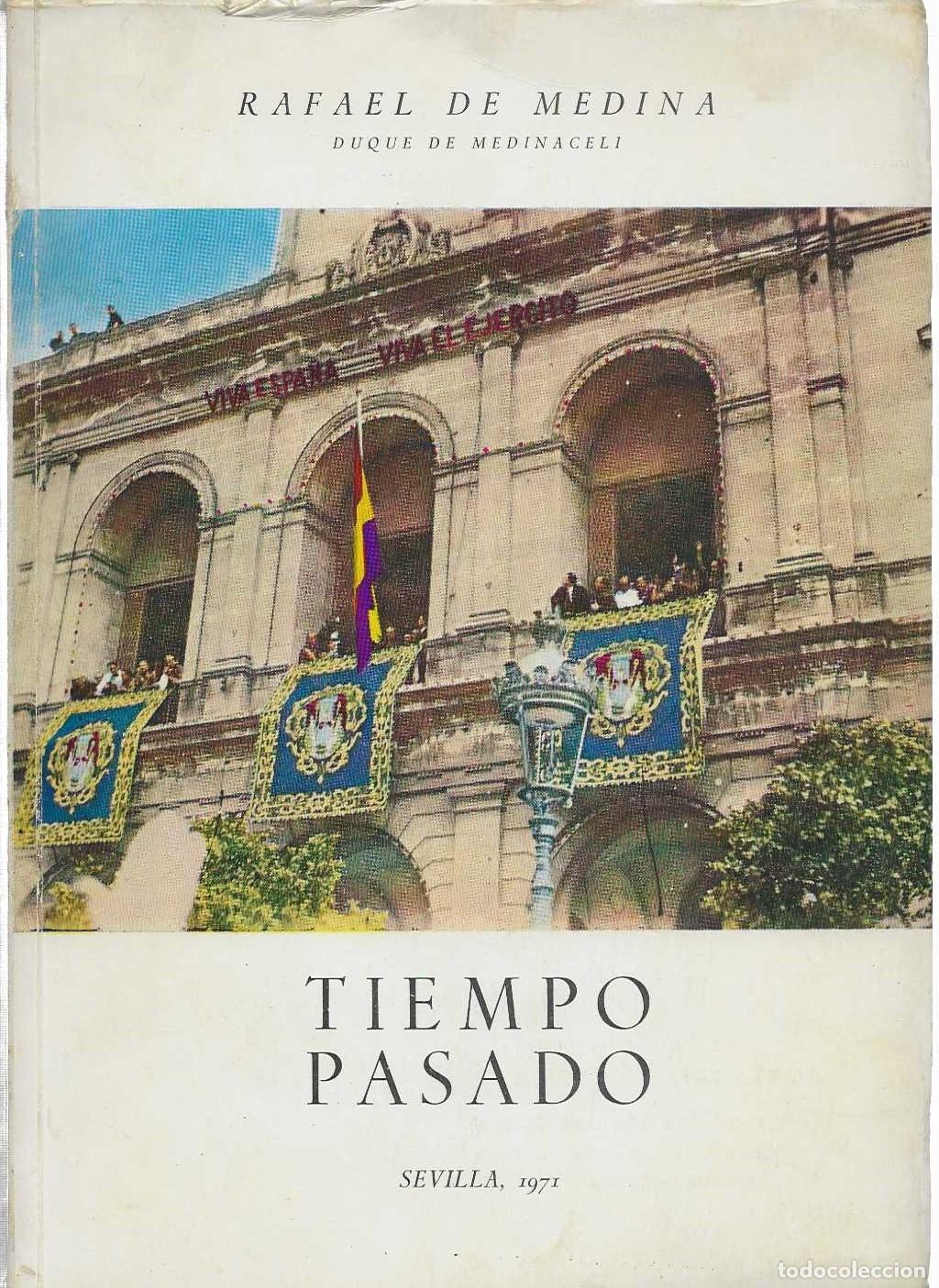 B&uuml;cher: TIEMPO PASADO. Pr&oacute;logo de Luis Toro Buiza. - Rafael de Medina. (Duque de Medinaceli)