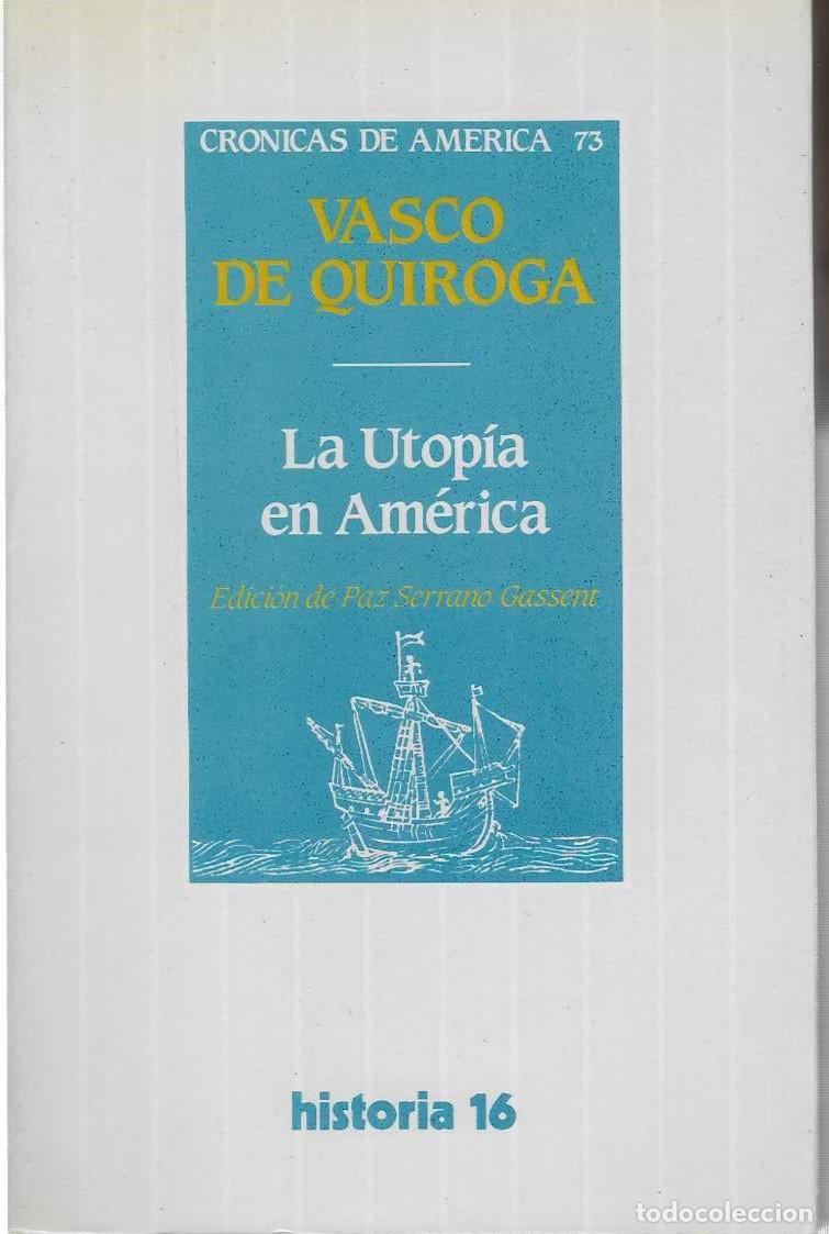 books: LA UTOPIA DE AMERICA. Edici&oacute;n de Paz Serrano Gassent - QUIROGA, Vasco de
