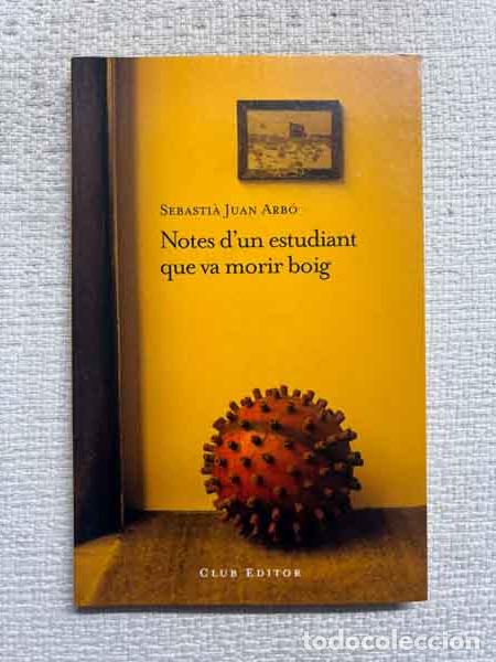 Livros em segunda m&atilde;o: Notes d'un estudiant que va morir boig - Sebasti&agrave; Juan Arb&oacute;