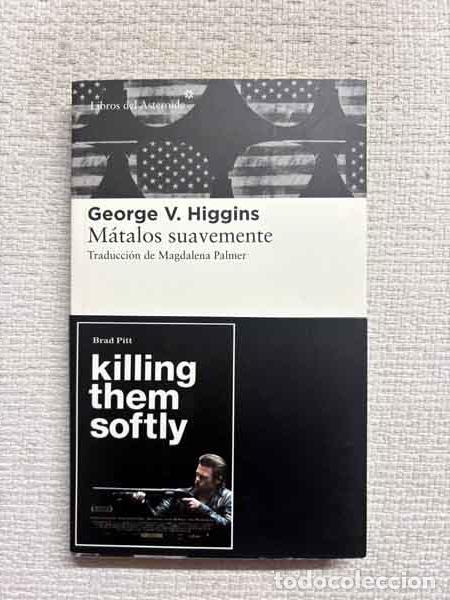 Libros: M&aacute;talos suavemente - George V. Higgins - Foto 1