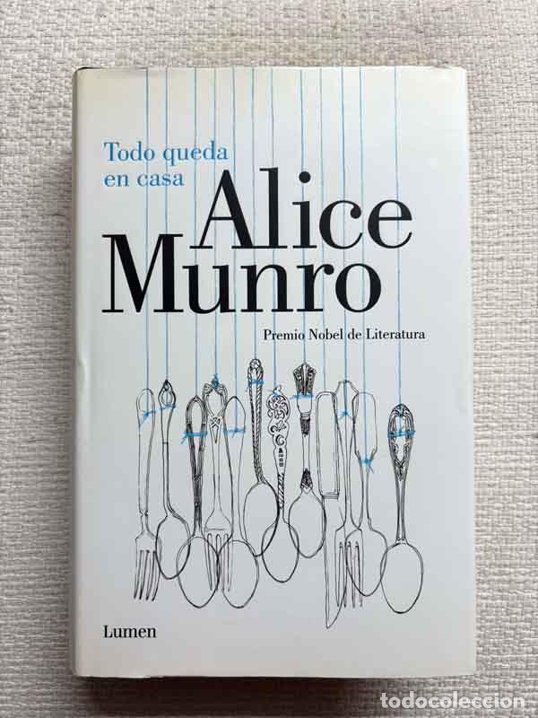 Libros: Todo queda en casa - Alice Munro - Foto 1