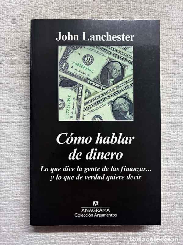 Libros: C&oacute;mo hablar de dinero - John Lanchester - Foto 1