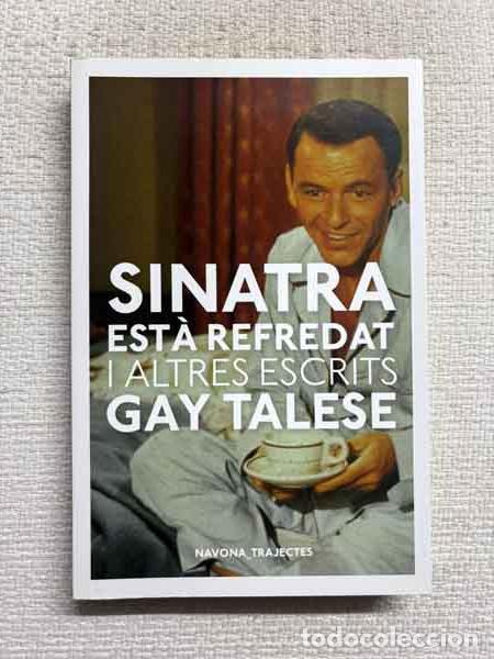 Libri di seconda mano: Sinatra est&agrave; refredat i altres escrits - Gay Talese