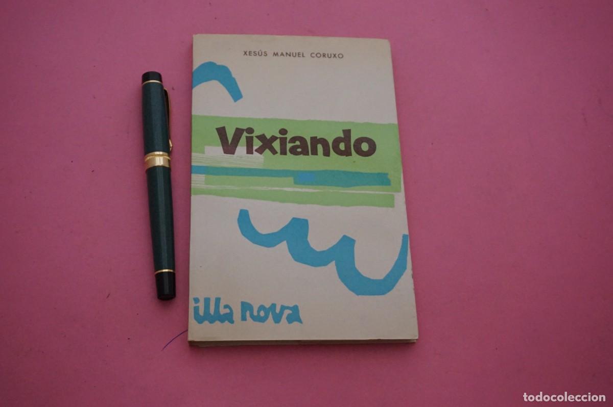 Libros: AMF-17D/ VIXIANDO - XESUS MANUEL CORUXO (1&ordm; EDICION) / EDITORIAL GALAXIA
