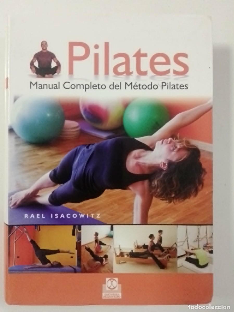 Libros: Manual completo del m&eacute;todo Pilates. Rael Isacowitz. Editorial PAIDOTRIBO. ISBN 9788480191371