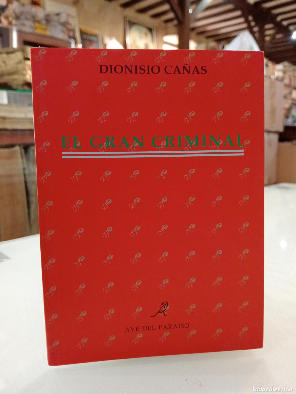 Libros: El gran criminal [Dedicado] - Ca&ntilde;as, Dionisio