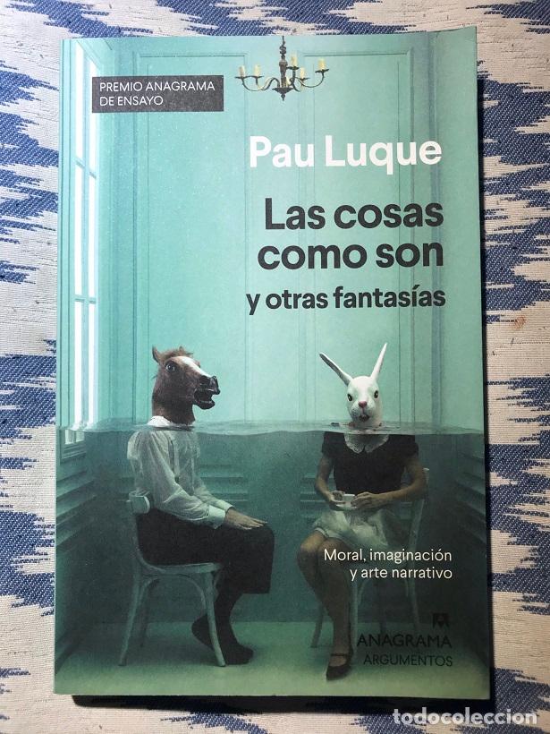 B&uuml;cher: Las cosas como son y otras fantas&iacute;as. Moral, imaginaci&oacute;n y arte narrativo - Pau Luque