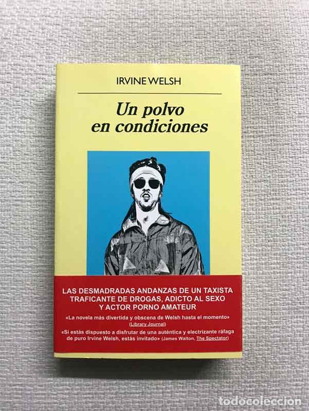 Libros: Un polvo en condiciones - Irvine Welsh