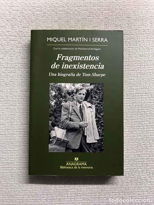 Libri di seconda mano: Fragmentos de inexistencia. Una biograf&iacute;a de Tom Sharpe - Miquel Mart&iacute;n i Serra