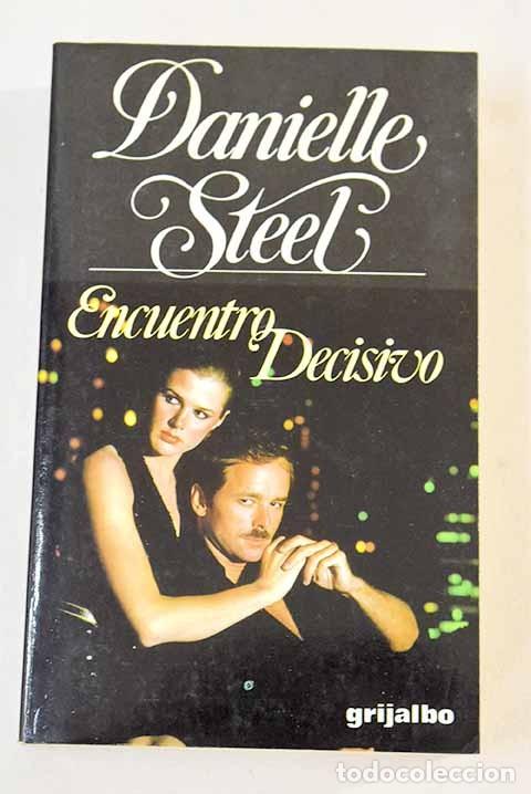 B&uuml;cher: Encuentro Decisivo - Steel, Danielle - Grijalbo - Edibolsillo, 2313