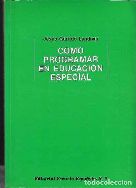 Libros: Como programar en educaci&oacute;n especial - Jesus Garrido Landivar - Foto 1