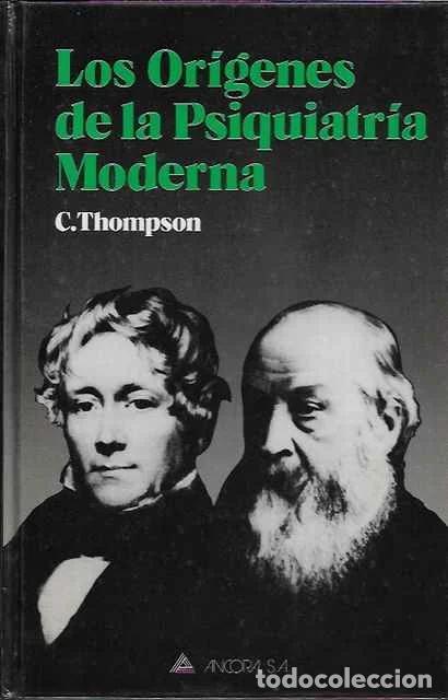 Libros: Los or&iacute;genes de la psiquiatr&iacute;a moderna - C. Thompson - Foto 1