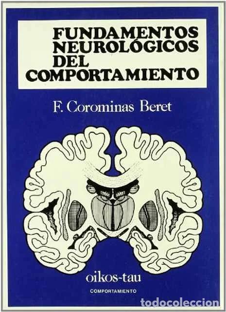 Libros: Fundamentos neurol&oacute;gicos del comportamiento - Federico Corominas Beret