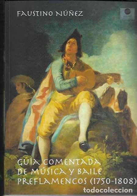 Libros: Gu&iacute;a comentada de M&uacute;sica y Baile preflamencos (1750-1808) - Faustino N&uacute;&ntilde;ez