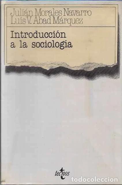 Libros: Introducci&oacute;n a la sociolog&iacute;a - Juli&aacute;n Morales Navarro y Luis V. Abad M&aacute;rquez