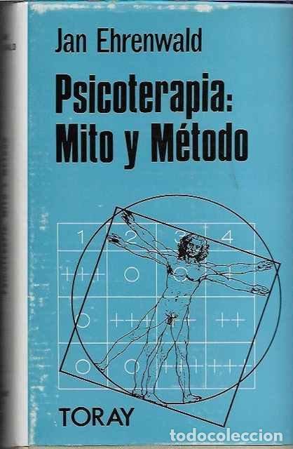 Libros: Psicoterapia: mito y m&eacute;todo - Jan Ehrenwald