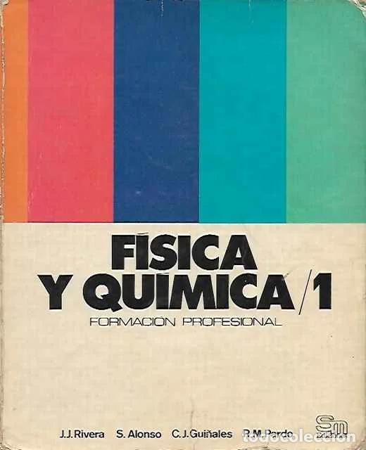 Libros: Fisica y quimica 1 - J. J. Rivera y S. Alonso y C. J. Gui&ntilde;ales y R. M. Pardo