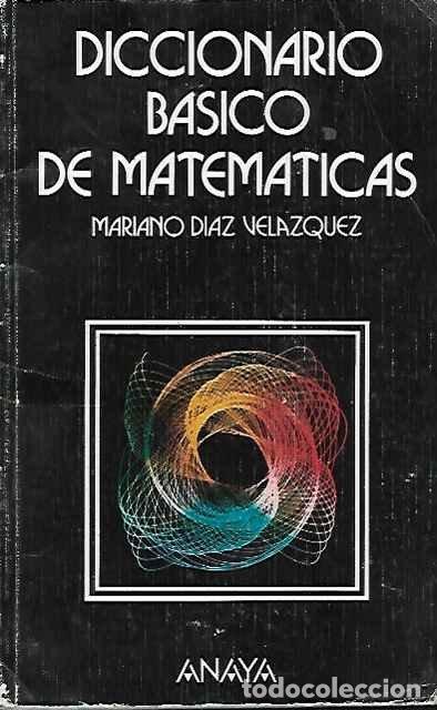 Libros: Diccionario b&aacute;sico de matem&aacute;ticas - Mariano Diaz Velazquez