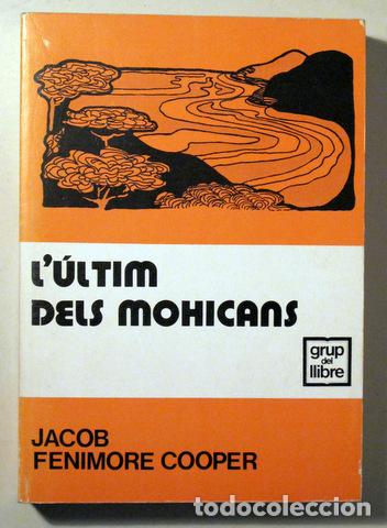 B&uuml;cher: FENIMORE COOPER, Jacob - L'&Uacute;LTIM DELS MOHICANS - Barcelona 1974 - 1&ordm; edici&oacute; en catal&agrave;