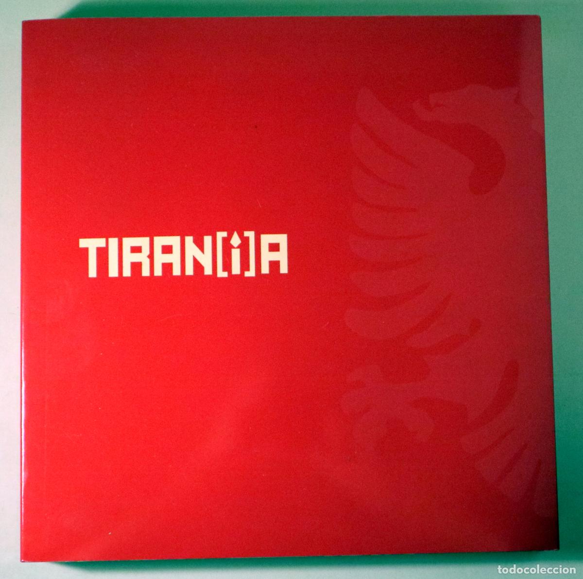 Libros: (Bashkim Shehu, Artan Fuga, Piro Misha) - TIRANIA TIRAN[i]A - Barcelona 2002 - Il&middot;lustrat