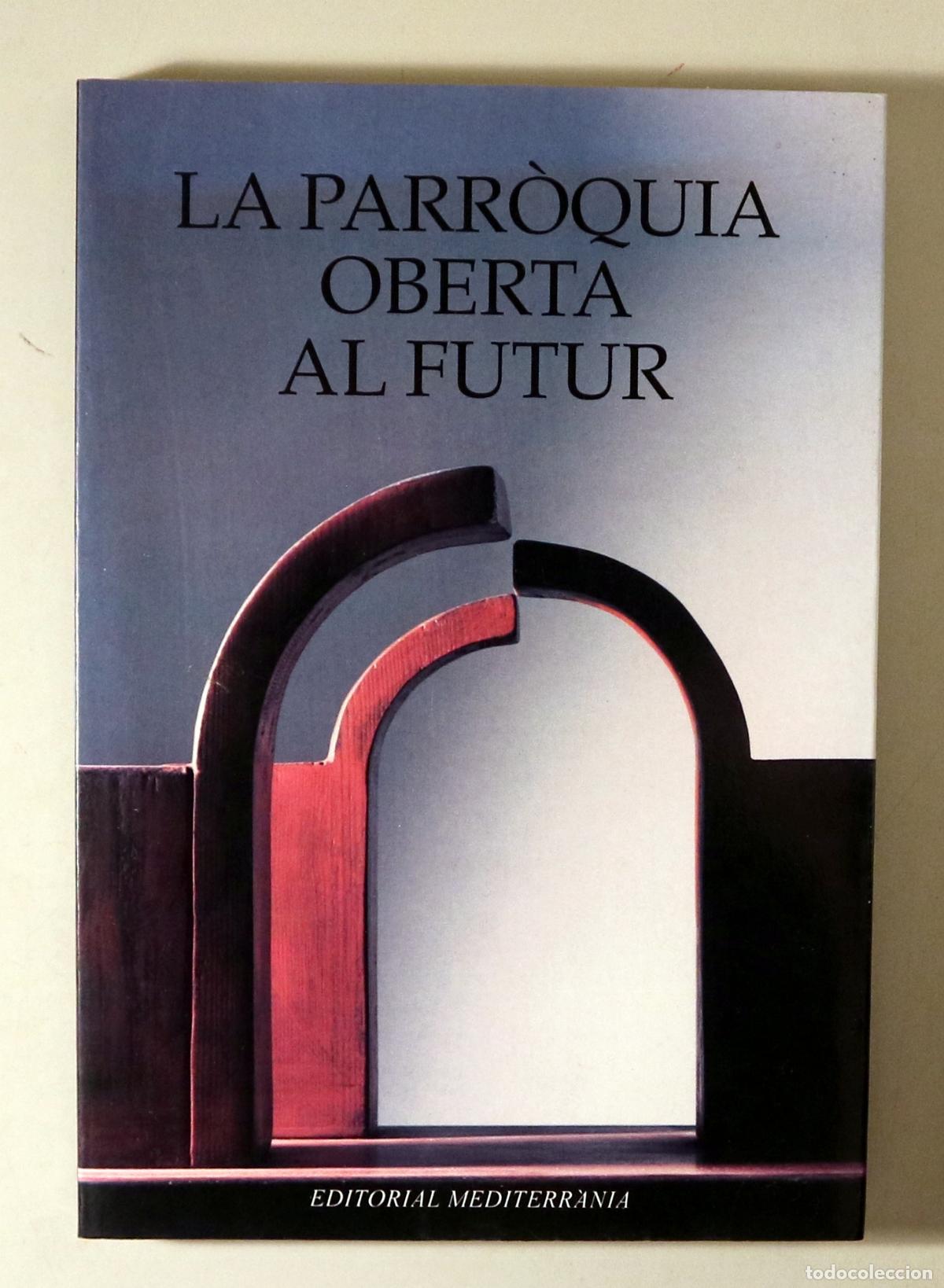 books: LA PARR&Ograve;QUIA OBERTA AL FUTUR - Barcelona 2000