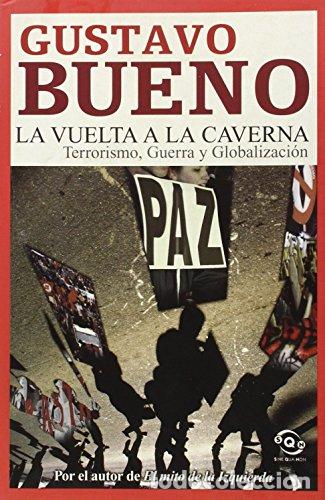 Libros: La vuelta a la caverna. Terrorismo, guerra y globalizaci&oacute;n. - Bueno, Gustavo